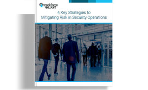 4 stratégies clés pour atténuer les risques dans les opérations de sécurité